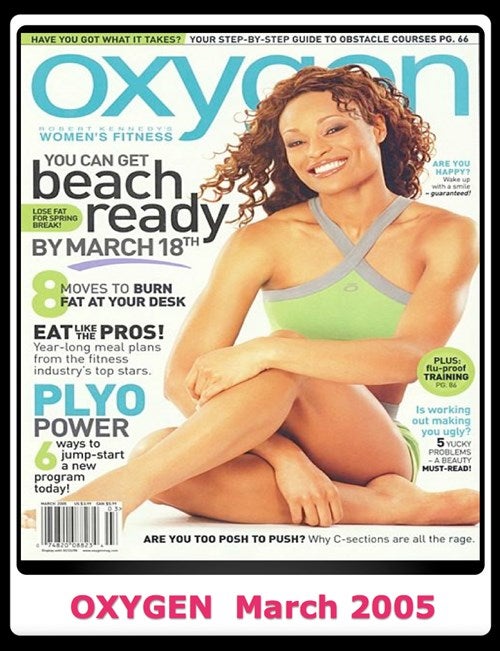 2009 March, Oxygen Women’s Fitness Magazine, Burn Even More Fat! (CP42)