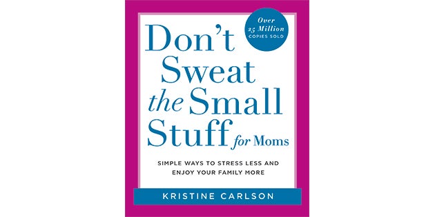 don't-sweat-the-small-stuff-for-moms None